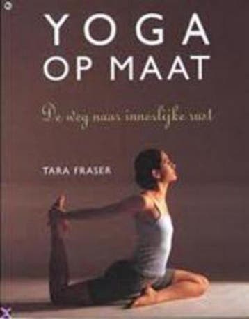 YOGA OP MAAT - T. Fraser 9789044301663, Boeken, Verzenden, Zo goed als nieuw, T. Fraser