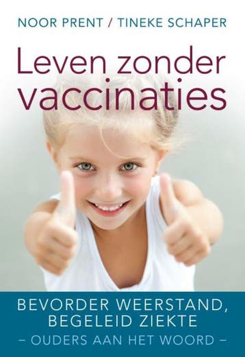 Leven zonder vaccinaties - Noor Prent 9789020214536, Verzenden, Zo goed als nieuw, Noor Prent