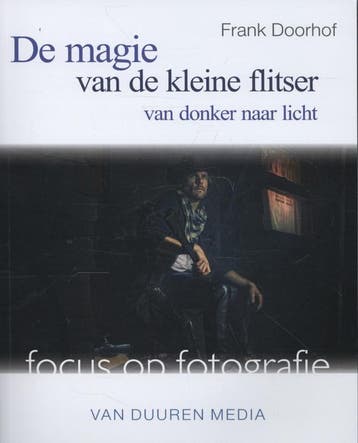 De magie van de kleine flitser / Focus op fotografie, Verzenden, Gelezen, Frank Doorhof