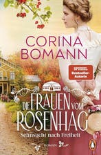 9783328603498 Die Frauen vom Rosenhag. Sehnsucht nach Fre..., Boeken, Verzenden, Zo goed als nieuw, Corina Bomann