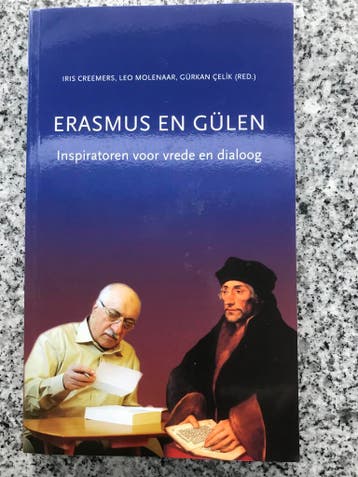 Erasmus en Gülen. Inspiratoren voor vrede en dialoog, Gelezen, Iris Creemers, Leo Molenaar & Gurkan Celik, Verzenden, Wijsbegeerte of Ethiek