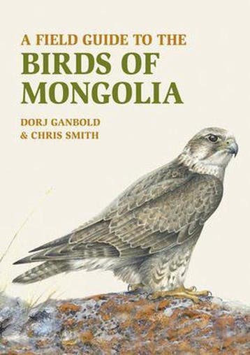 9781912081042 A Field Guide to the Birds of Mongolia, Verzenden, Nieuw, Dorj Ganbold
