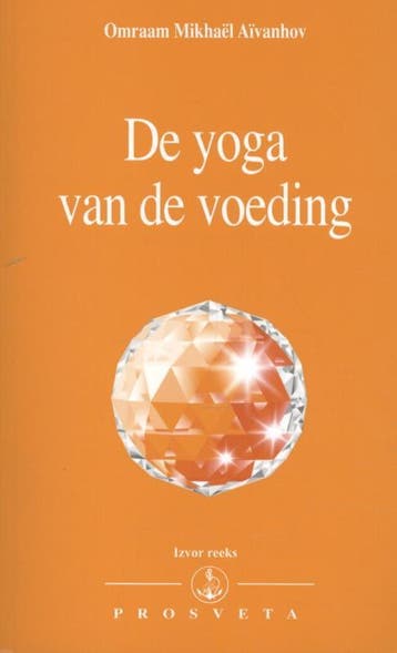 De Yoga Van De Voeding | Omraam Mikhaël Aïvanhov | Nieuw, Boeken, Ophalen of Verzenden, Nieuw, Omraam Mikhaël Aïvanhov