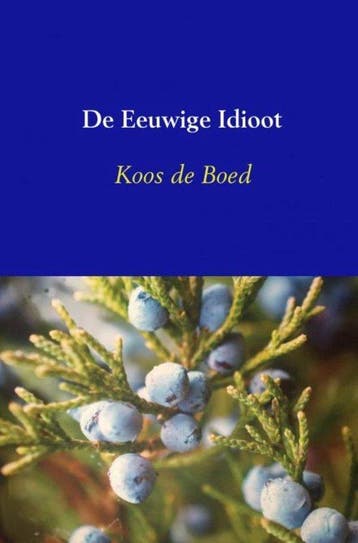 9789402182866 De Eeuwige Idioot Koos de Boed, Verzenden, Nieuw, Koos de Boed