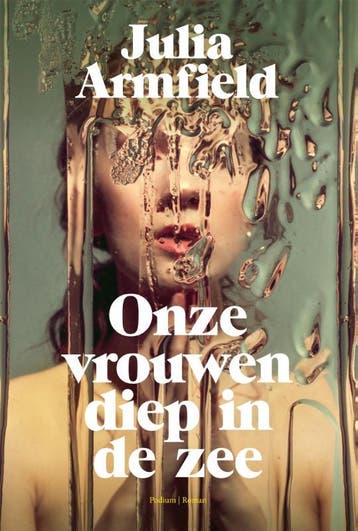 Onze Vrouwen Diep In De Zee | Julia Armfield | Nieuw, Ophalen of Verzenden, Nieuw, Julia Armfield