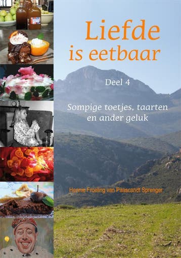 Liefde is eetbaar deel 4 9789048422012, Boeken, Kookboeken, Verzenden, Gelezen, Hennie Froeling van Paascandt Sprenger