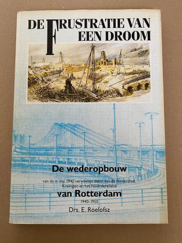 De Wederopbouw van Rotterdam - 1940-1950 - vrij zeldzaam, Verzenden, Nederland, Boek of Tijdschrift