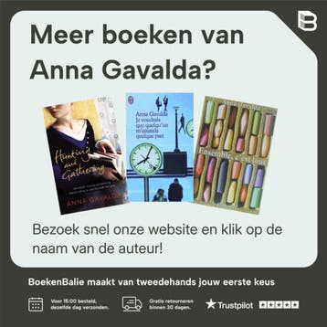 Helemaal gelukkig word je nooit - Anna Gavalda 9789044612875, Boeken, Verzenden, Zo goed als nieuw, Anna Gavalda