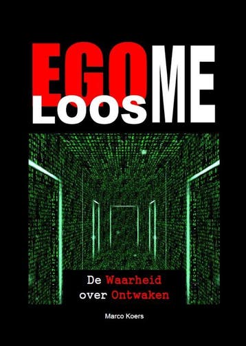 Egoloos ME - Marco Koers 9789081657624, Boeken, Verzenden, Gelezen, Marco Koers