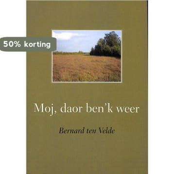 Moj, daor ben ik weer - Bernard ten Velde 9789048427543, Verzenden, Gelezen, Bernard ten Velde