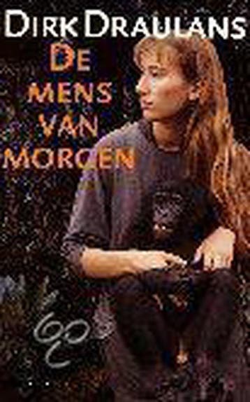 MENS VAN MORGEN - D. Draulans 9789045002330, Boeken, Verzenden, Gelezen, D. Draulans