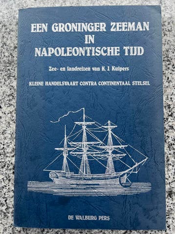 Een Groninger zeeman in Napoleontische tijd, Verzenden, K.J. Kuipers, 20e eeuw of later, Gelezen