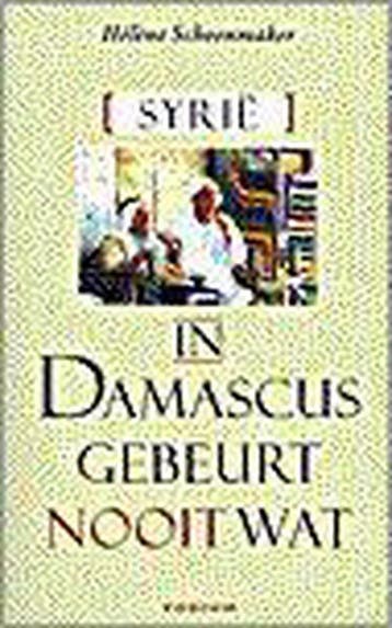 In Damascus gebeurt nooit wat 9789057591419 H. Schoenmaker, Verzenden, Gelezen, H. Schoenmaker