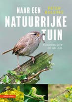 Naar een natuurrijke tuin 9789050119221 Peter Bulsing, Boeken, Verzenden, Zo goed als nieuw, Peter Bulsing