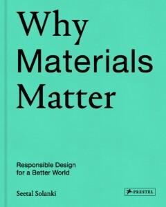 Why Materials Matter 9783791384719 Seetal Solanki, Boeken, Verzenden, Zo goed als nieuw, Seetal Solanki