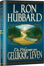De Weg naar een Gelukkig Leven 9789077378243 L. Ron Hubbard, Verzenden, Zo goed als nieuw, L. Ron Hubbard