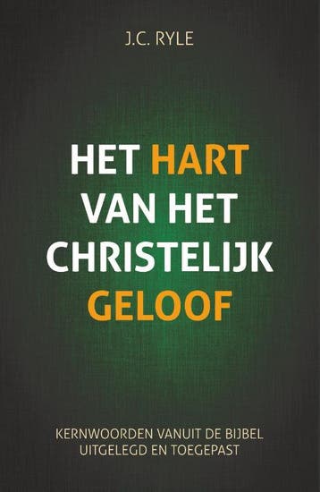Het Hart Van Het Christelijk Geloof | John Carles Ryle, Ophalen of Verzenden, Nieuw, John Carles Ryle