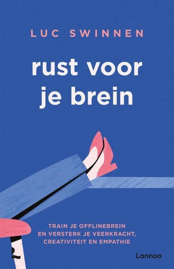 Rust voor je brein - Luc Swinnen 9789401465939, Boeken, Verzenden, Zo goed als nieuw, Luc Swinnen