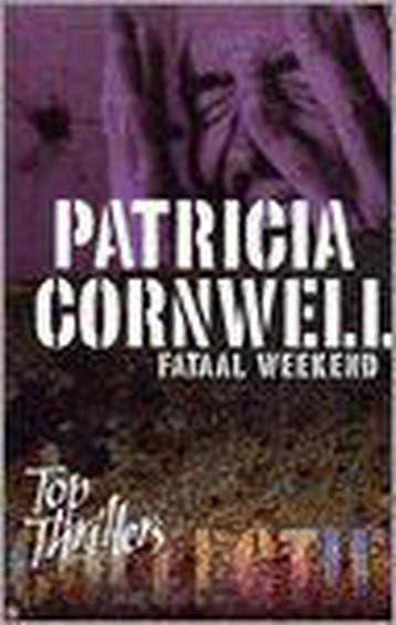 Fataal weekend / Wegener Thriller Collectie 2006 / 2, Boeken, Verzenden, Gelezen, Patricia Cornwell