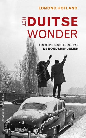Het Duitse wonder - Edmond Hofland 9789035144071, Boeken, Geschiedenis | Wereld, Verzenden, Gelezen, Edmond Hofland