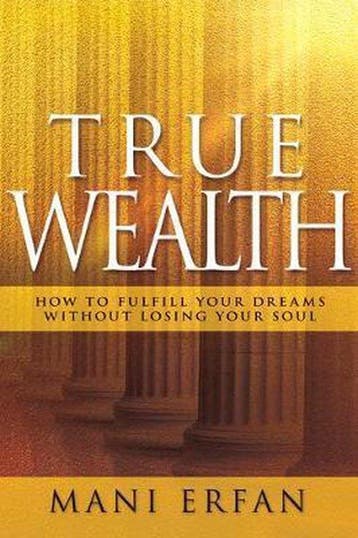 True Wealth - Mani Erfan 9781629119885, Verzenden, Zo goed als nieuw, Mani Erfan
