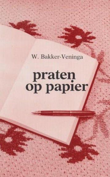 PRATEN OP PAPIER - Bakker Veninga 9789071156205, Boeken, Verzenden, Zo goed als nieuw, Bakker Veninga