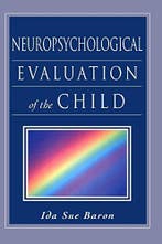 Neuropsychological Evaluation of the Child 9780195147575, Verzenden, Zo goed als nieuw, Ida Sue Baron