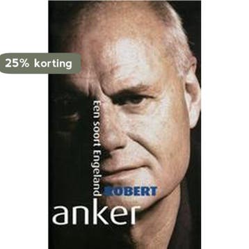 Een soort Engeland / Kopstukken / 10 - Robert Anker, Verzenden, Zo goed als nieuw, Robert Anker