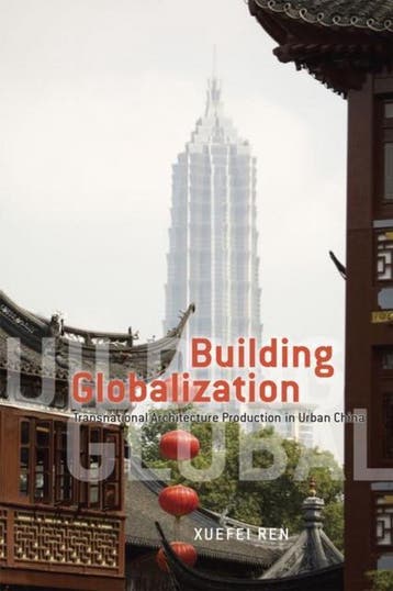 Building Globalization - Transnational Architecture, Verzenden, Gelezen, Xuefei Ren
