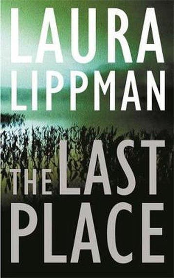 The Last Place - Laura Lippman 9780752842592, Boeken, Verzenden, Zo goed als nieuw, Laura Lippman