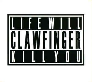 cd digi - Clawfinger - Life Will Kill You, Verzenden, Zo goed als nieuw