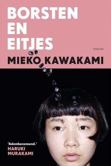 9789463811323 Borsten en eitjes | Tweedehands, Verzenden, Zo goed als nieuw, Mieko Kawakami