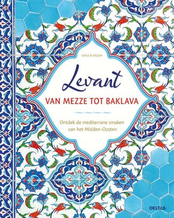Levant Van Mezze Tot Baklava | Ghillie BASAN | Nieuw, Ophalen of Verzenden, Nieuw, Ghillie BASAN