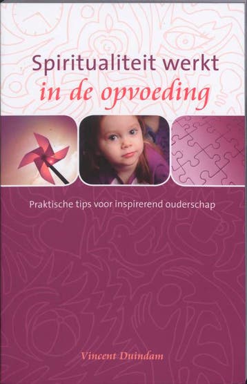 Spiritualiteit werkt in de opvoeding / Spiritualiteit werkt, Verzenden, Gelezen, Vincent Duindam