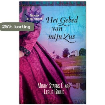 Het gebed van mijn zus / Schatten uit het verleden / 2, Verzenden, Gelezen, Mindy Starns Clark