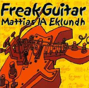 cd - Mattias Ia Eklundh - Freak Guitar, Verzenden, Zo goed als nieuw