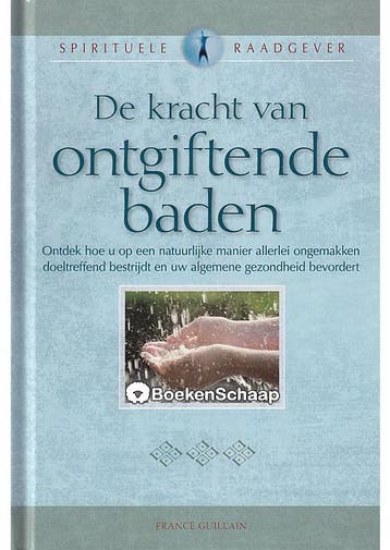 De kracht van ontgiftende baden France Guillain, Verzenden, Gelezen