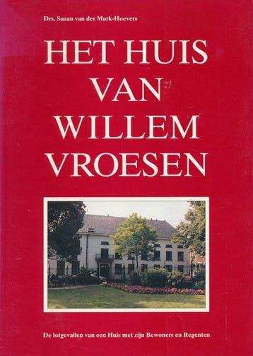 Het huis van Willem Vroesen - van der Mark - Hoevers, Verzenden, Gelezen