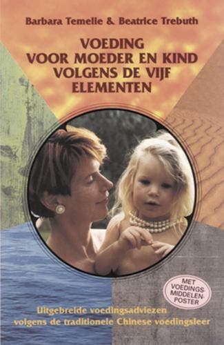 Voeding voor moeder en kind volgens de vijf elementen, Verzenden, Gelezen, B. Temelie