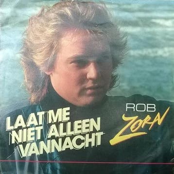 vinyl single 7 inch - Rob Zorn - Laat Me Niet Alleen Vann..., Verzenden, Zo goed als nieuw, 7 inch, Nederlandstalig