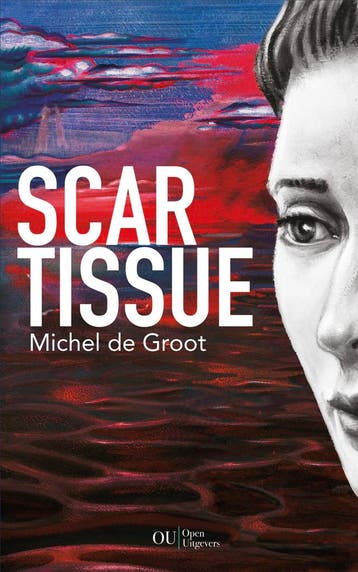 Scar Tissue - Michel de Groot 9789083312941, Boeken, Verzenden, Zo goed als nieuw, Michel de Groot
