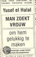 Man zoekt vrouw om hem gelukkig te maken 9789038831145, Verzenden, Gelezen, Y. el Halal
