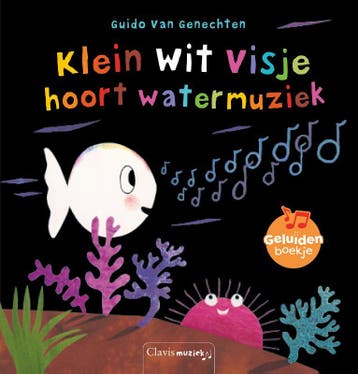 Klein Wit Visje Hoort Watermuziek | Guido Van Genechten, Ophalen of Verzenden, Nieuw, Guido Van Genechten