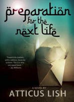 Preparation for the Next Life 9780988518339 Atticus Lish, Verzenden, Gelezen, Atticus Lish