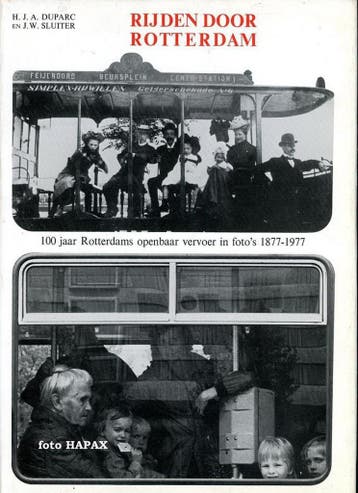 Rijden door Rotterdam - 100 jaar Rotterdams openbaar vervoer, Verzenden, Gelezen, Duparc