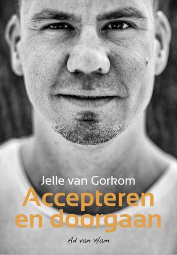 Jelle van Gorkom - Accepteren en doorgaan - Ad Van Ham, Boeken, Verzenden, Gelezen, Ad Van Ham
