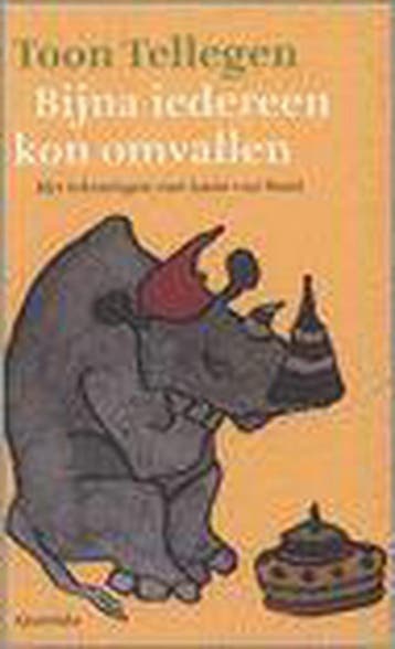 Bijna Iedereen Kon Omvallen - Toon Tellegen 9789045100821, Verzenden, Gelezen, Toon Tellegen