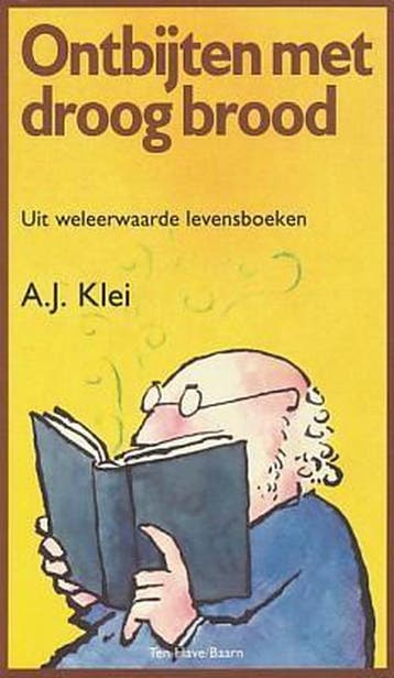 ONTBIJTEN MET DROOG BROOD - KLEI A.J. 9789025945480, Verzenden, Zo goed als nieuw, KLEI A.J.