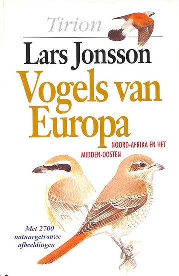 Vogels van Europa, Noord-Afrika en het Midden-Oosten /, Boeken, Verzenden, Gelezen, Arnoud B. van den Berg