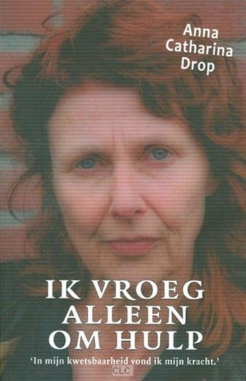 Ik vroeg alleen om hulp - Anna Catharina Drop 9789070048990, Boeken, Verzenden, Gelezen, Anna Catharina Drop